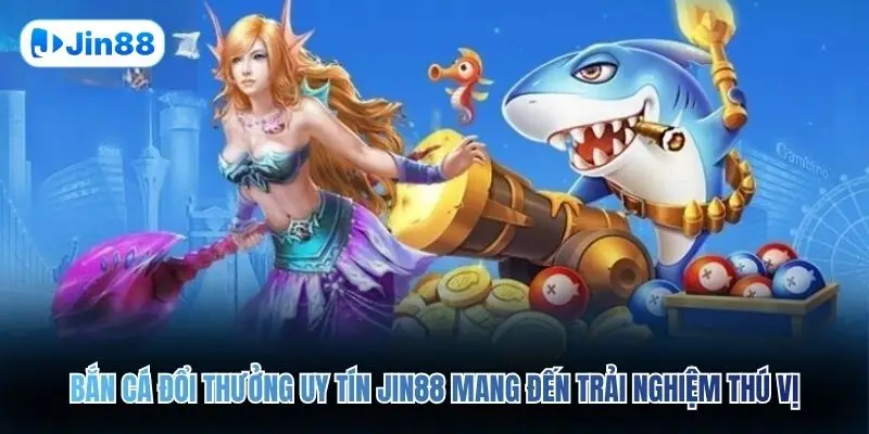Bắn Cá Đổi Thưởng Uy Tín JIN88 – Săn Kho Báu Đại Dương - hình ảnh - jin88.it.com Bắn Cá Đổi Thưởng Uy Tín JIN88 – Săn Kho Báu Đại Dương - hình ảnh - jin88.it.com