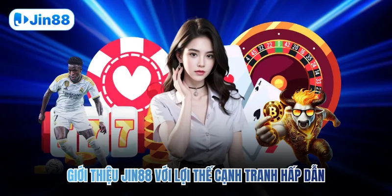 Giới Thiệu JIN88 - hình ảnh - jin88.it.com Giới Thiệu JIN88 - hình ảnh - jin88.it.com
