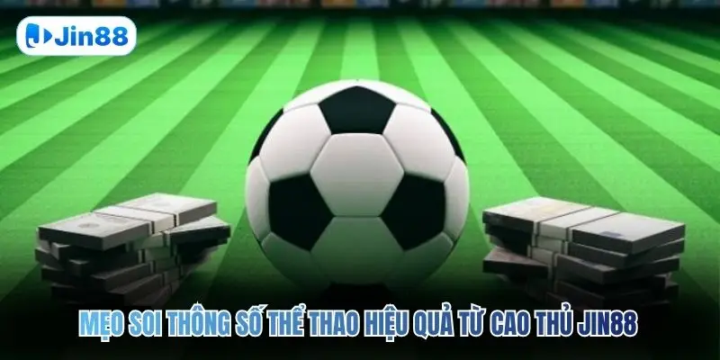 Kèo Nhà Cái JIN88 – Bí Kíp Soi Cầu Kinh Điển Nhất 2026 - hình ảnh - jin88.it.com Kèo Nhà Cái JIN88 – Bí Kíp Soi Cầu Kinh Điển Nhất 2026 - hình ảnh - jin88.it.com
