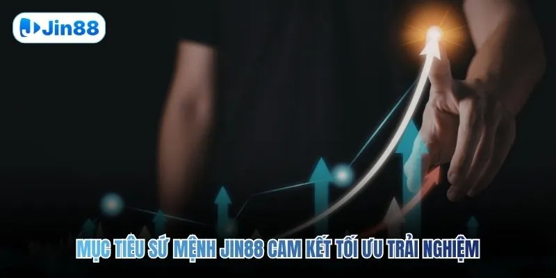 Mục Tiêu Sứ Mệnh JIN88 - hình ảnh - jin88.it.com Mục Tiêu Sứ Mệnh JIN88 - hình ảnh - jin88.it.com