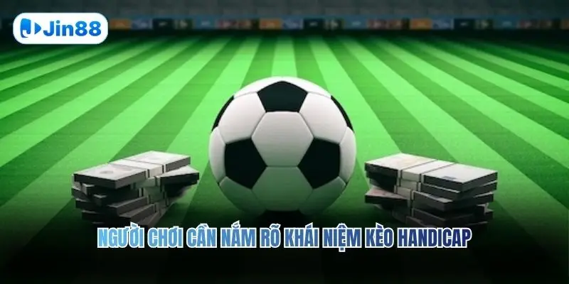 Kèo Handicap JIN88 – Hướng Dẫn Chơi Kèo Siêu Chuẩn - hình ảnh - jin88.it.com Kèo Handicap JIN88 – Hướng Dẫn Chơi Kèo Siêu Chuẩn - hình ảnh - jin88.it.com