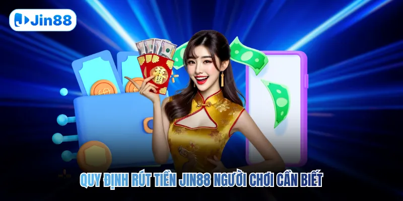 Rút Tiền JIN88 - hình ảnh - jin88.it.com Rút Tiền JIN88 - hình ảnh - jin88.it.com