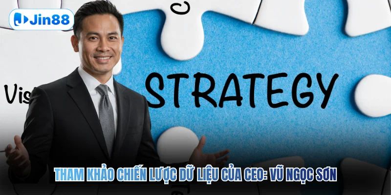 CEO: Vũ Ngọc Sơn - hình ảnh - jin88.it.com